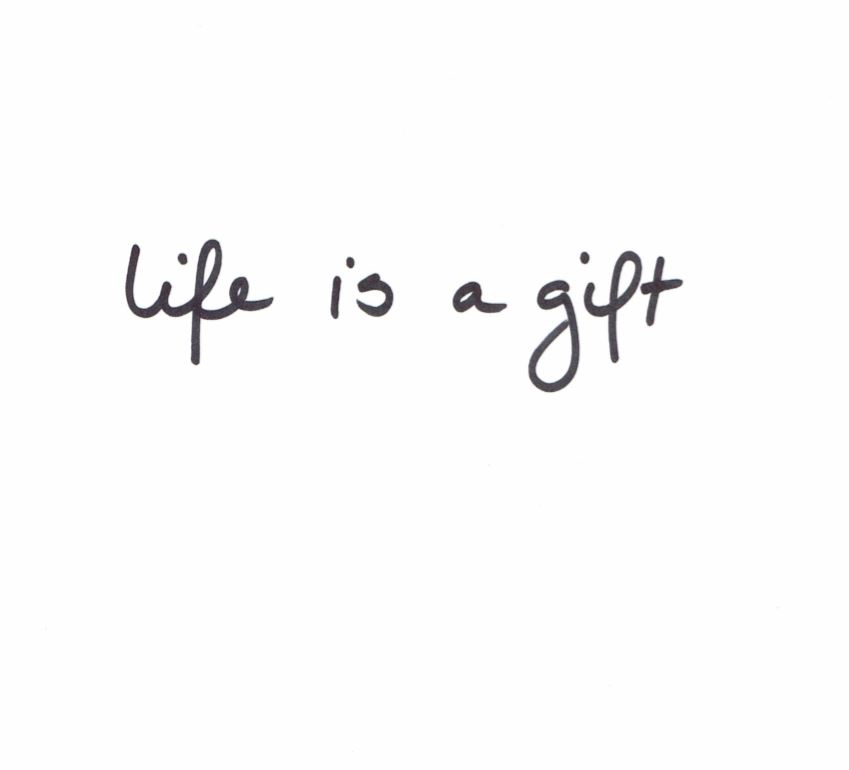 life is a gift